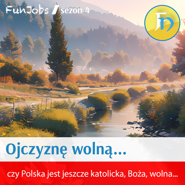 FunJob 2025 - Ojczyznę wolną...