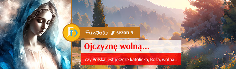 FunJob 2024 - Ojczyznę wolną...